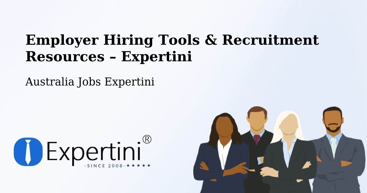 Employer Hiring Tools & Recruitment Resources – Salisbury Downs - Salisbury Downs, Australia Jobs Expertini