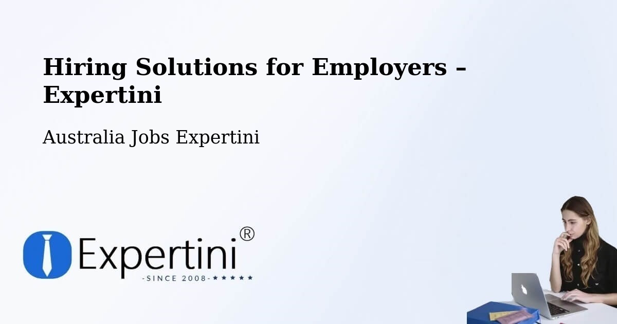 Hiring Solutions for Employers in Salisbury Downs - Salisbury Downs, Australia Jobs Expertini
