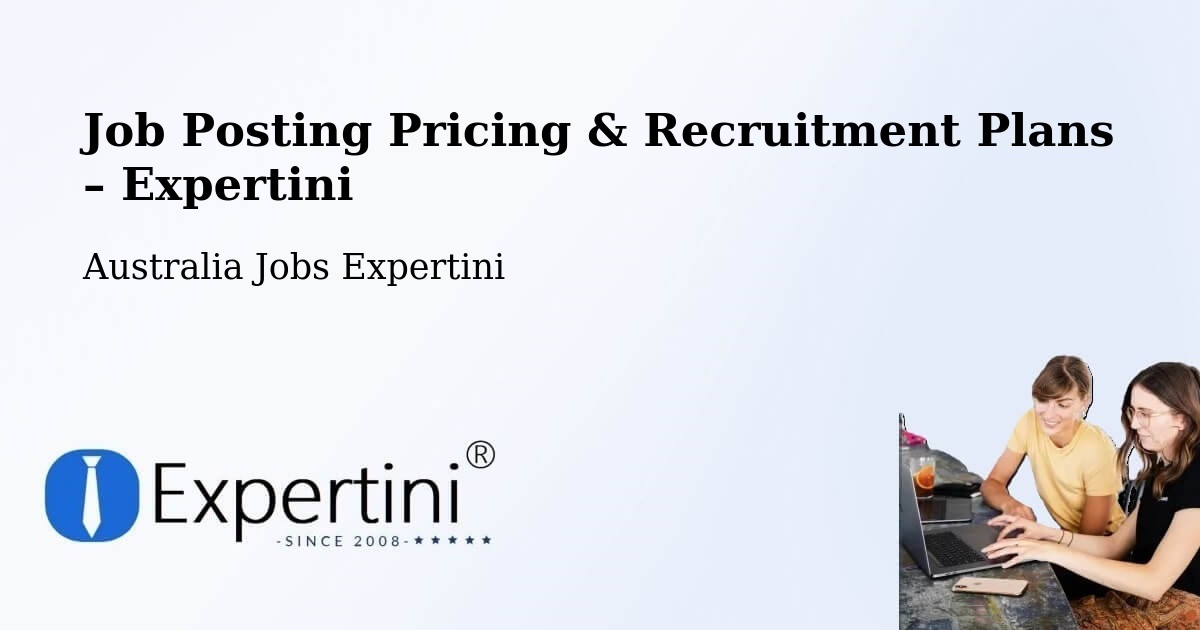 Job Posting Pricing & Recruitment Plans – Salisbury Downs - Salisbury Downs, Australia Jobs Expertini
